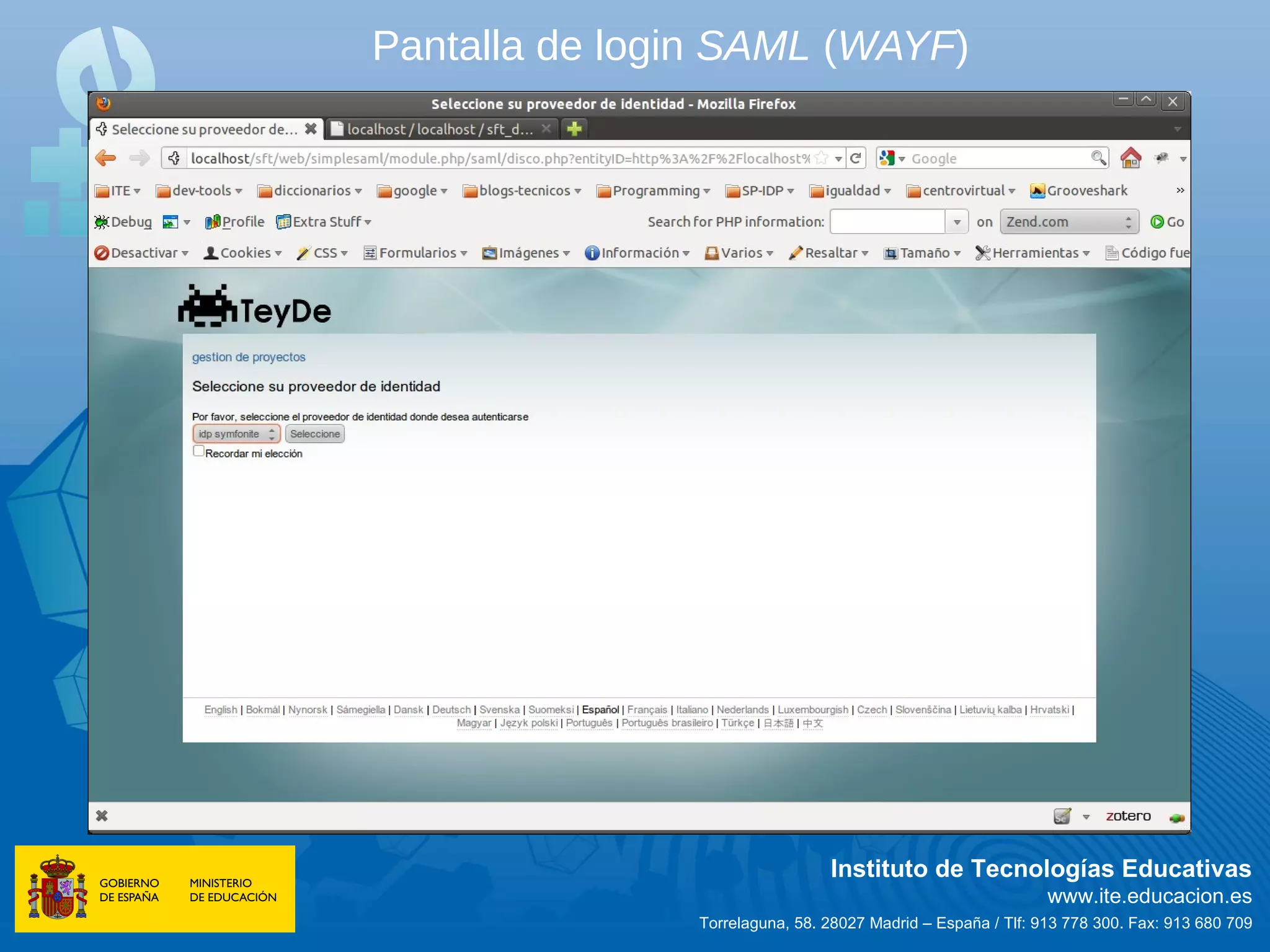 Pantalla de login SAML (WAYF)




                                Instituto de Tecnologías Educativas
                                                              www.ite.educacion.es
               Torrelaguna, 58. 28027 Madrid – España / Tlf: 913 778 300. Fax: 913 680 709
 