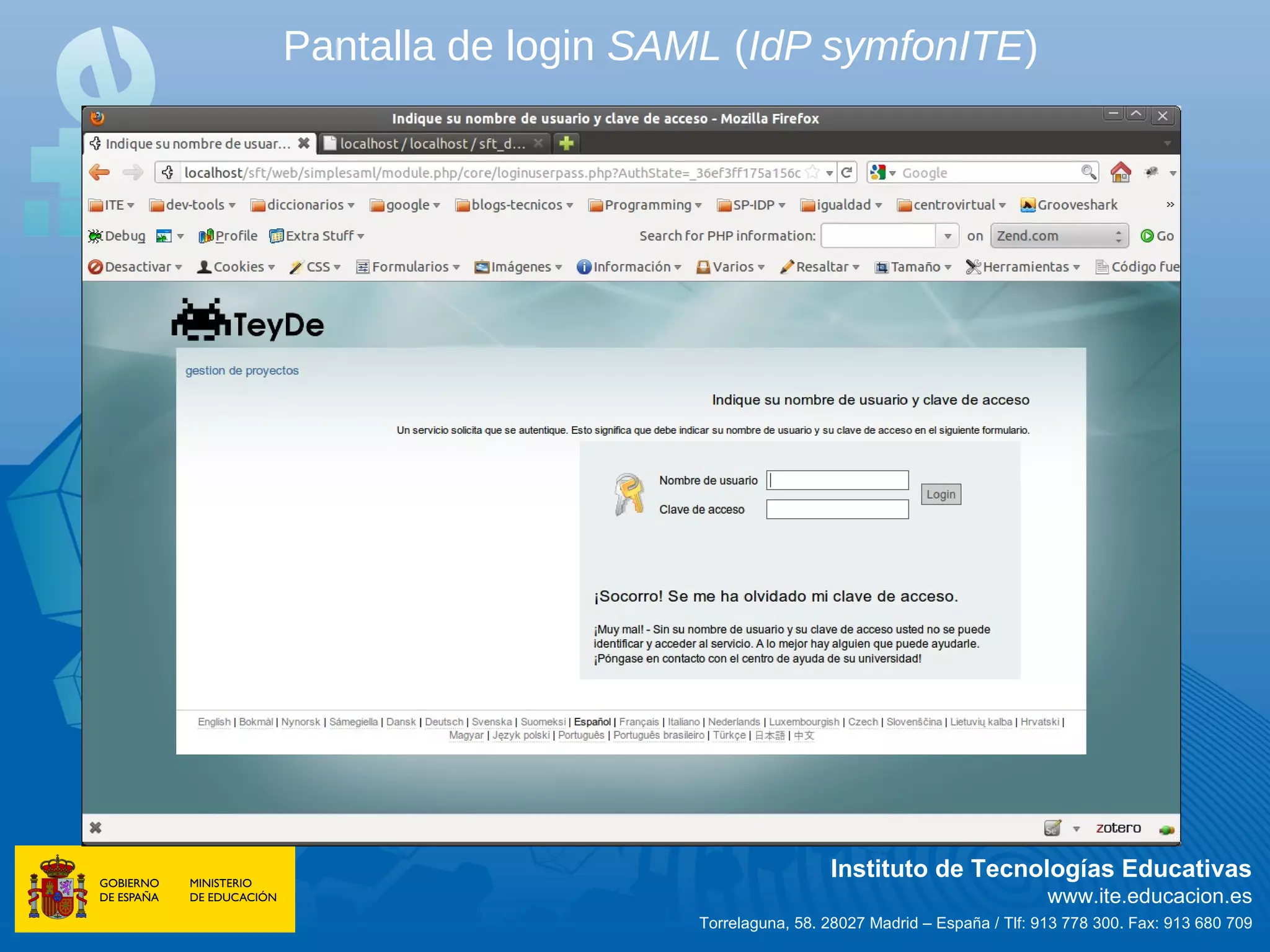 Pantalla de login SAML (IdP symfonITE)




                                     Instituto de Tecnologías Educativas
                                                                   www.ite.educacion.es
                    Torrelaguna, 58. 28027 Madrid – España / Tlf: 913 778 300. Fax: 913 680 709
 
