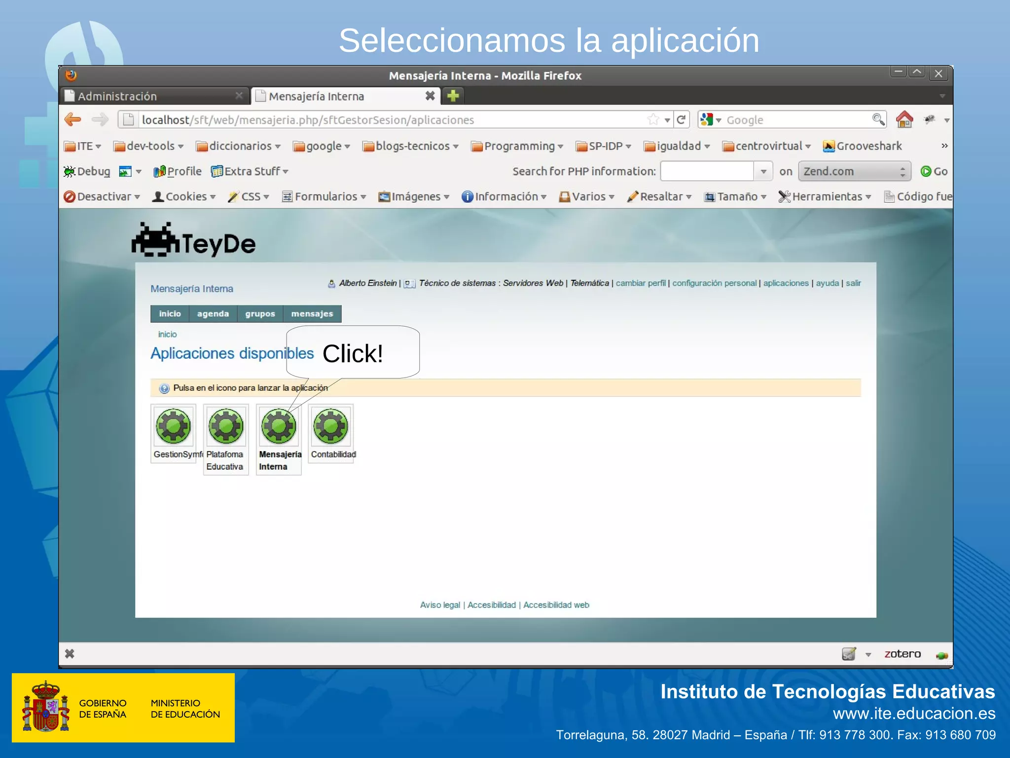 Seleccionamos la aplicación




Click!




                               Instituto de Tecnologías Educativas
                                                             www.ite.educacion.es
              Torrelaguna, 58. 28027 Madrid – España / Tlf: 913 778 300. Fax: 913 680 709
 