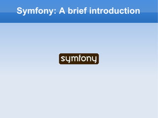 Symfony: A brief introduction 
