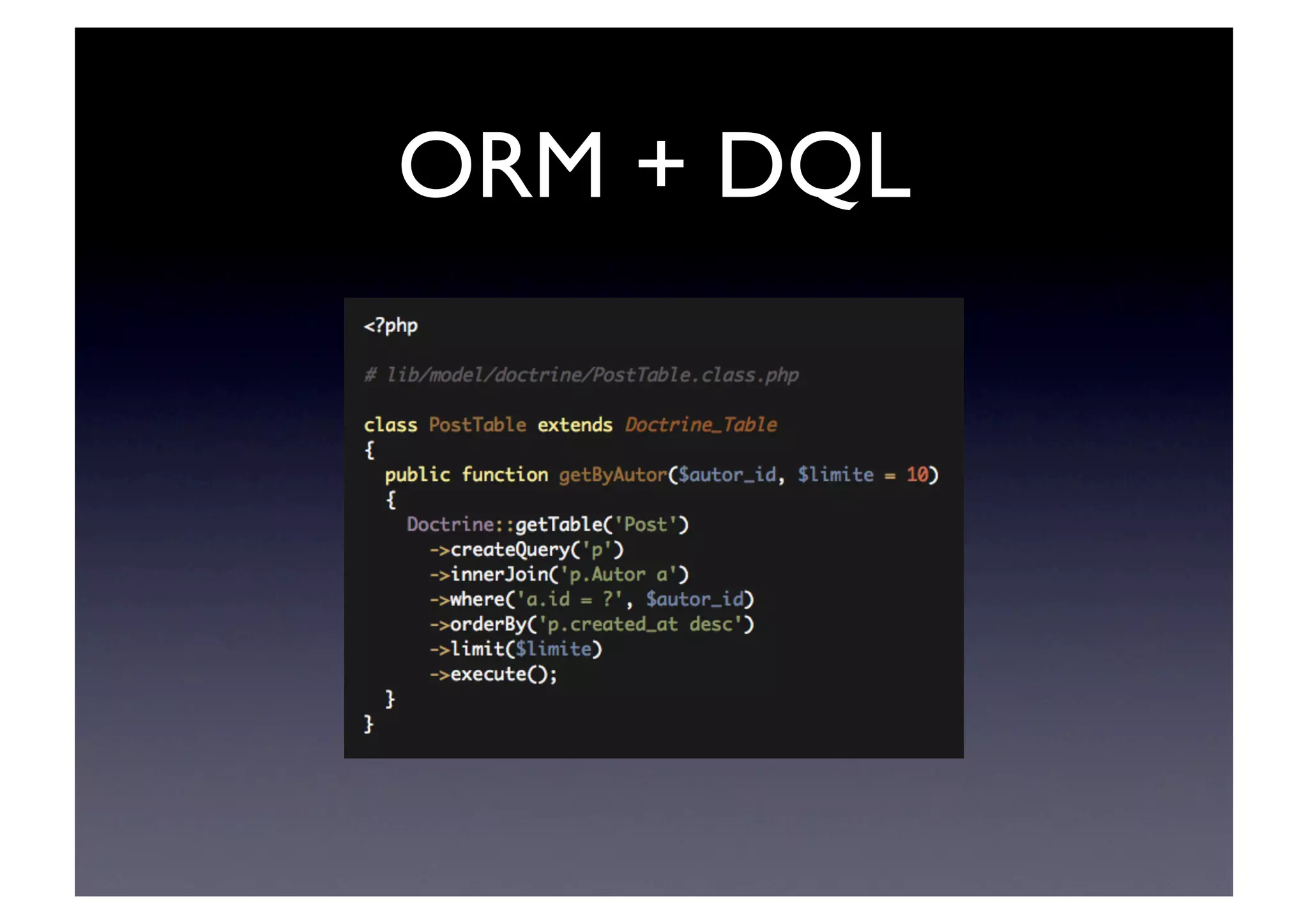 ORM + DQL	

 