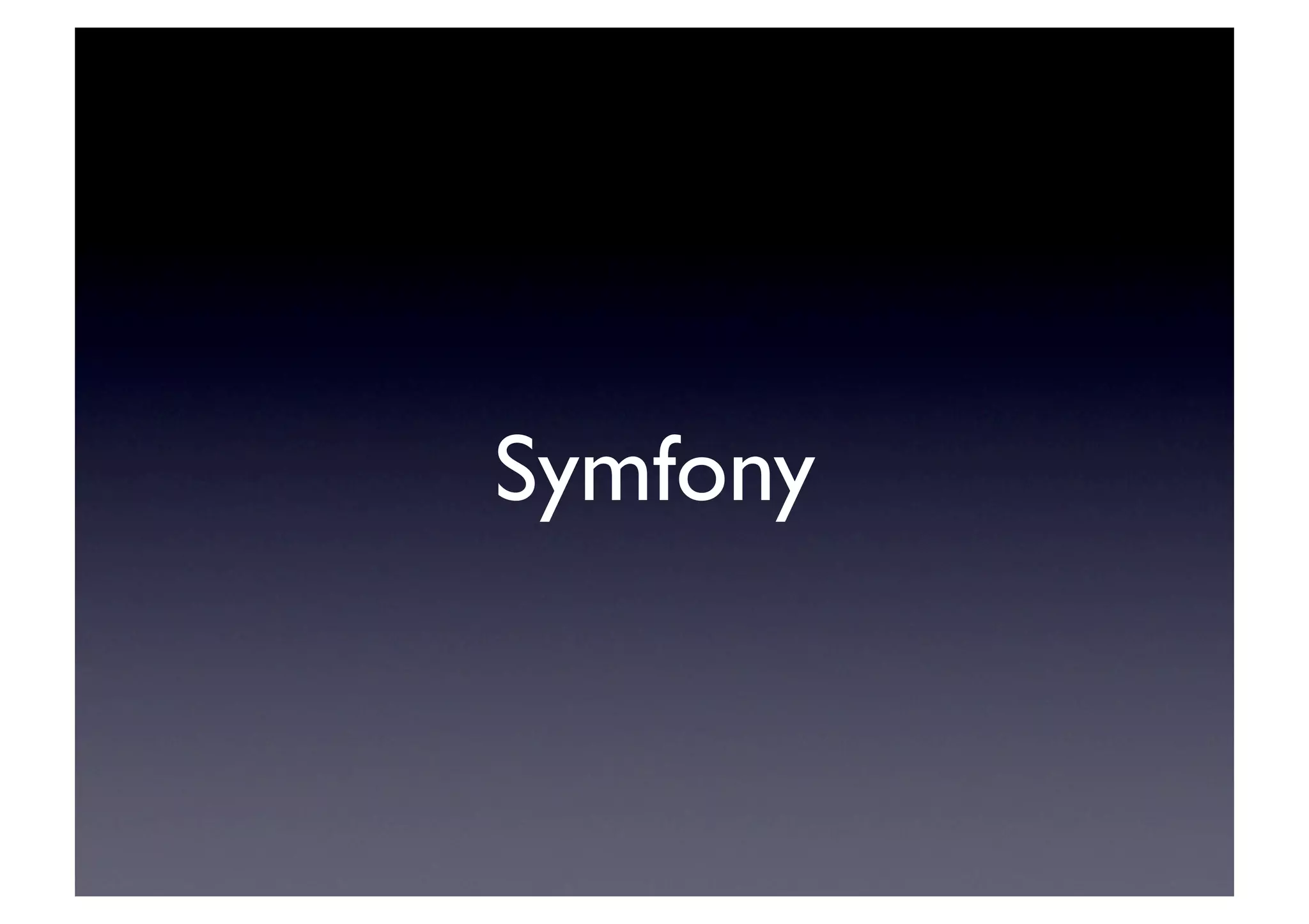 Symfony	

 