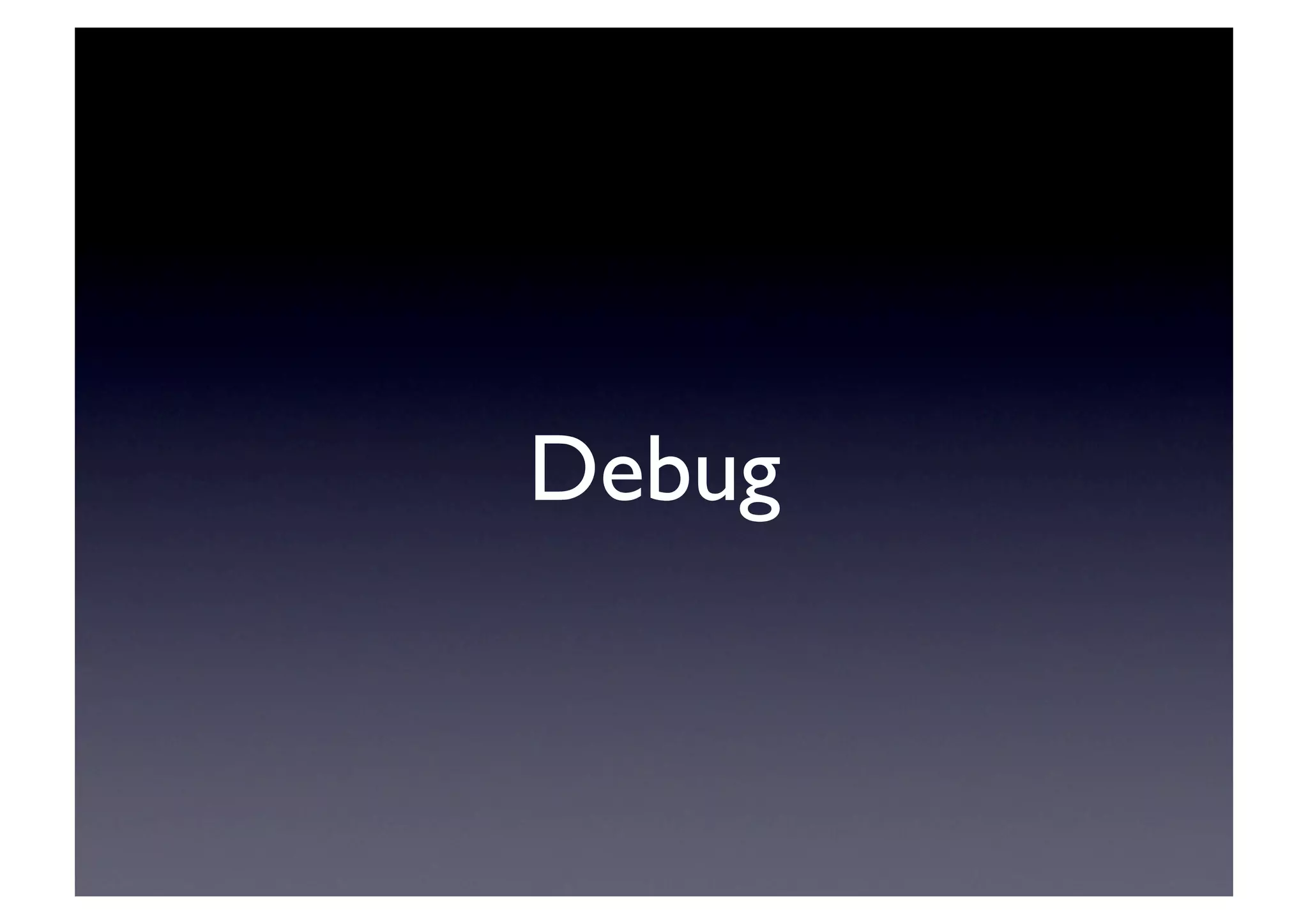 Debug	

 