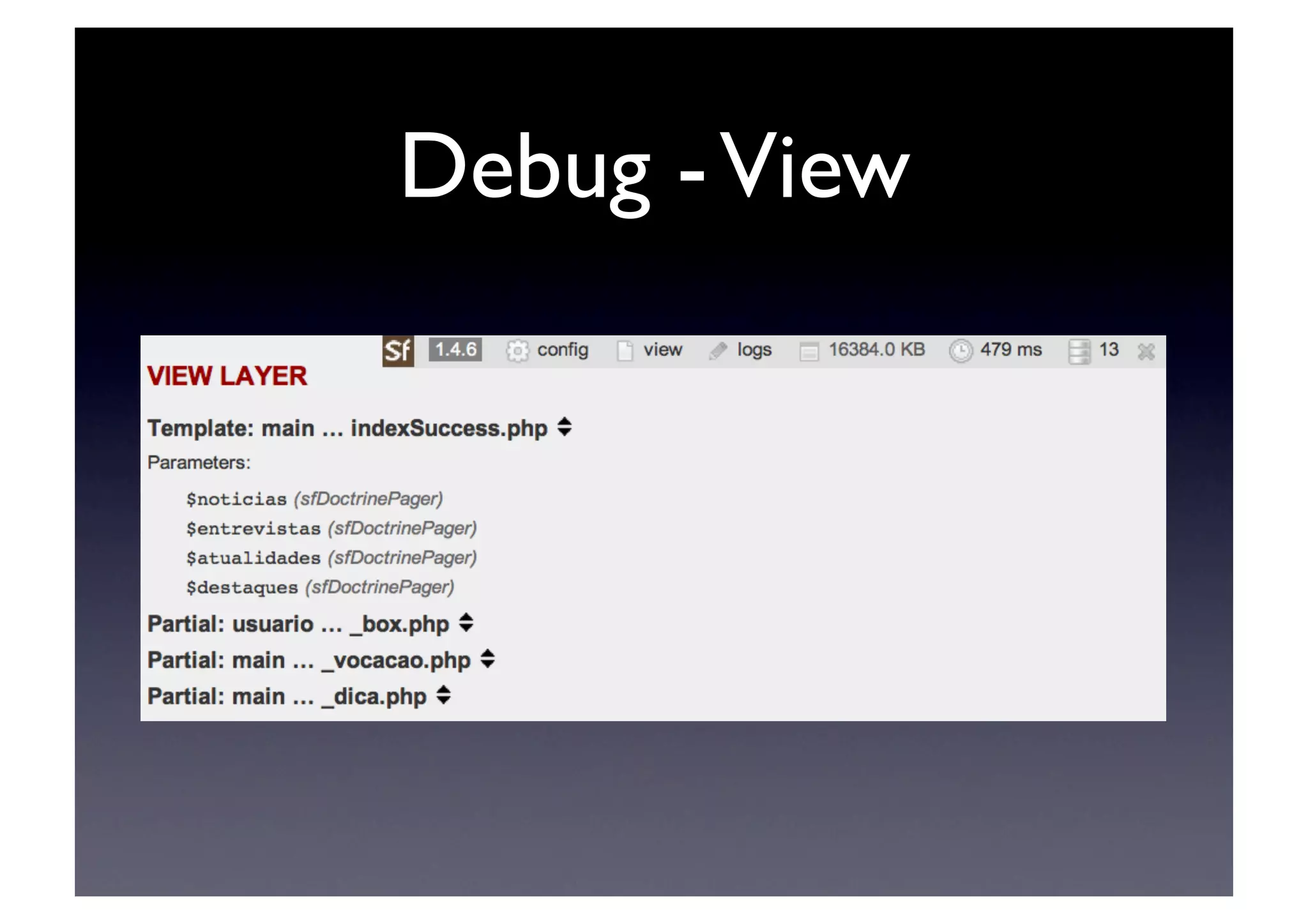 Debug - View	

 