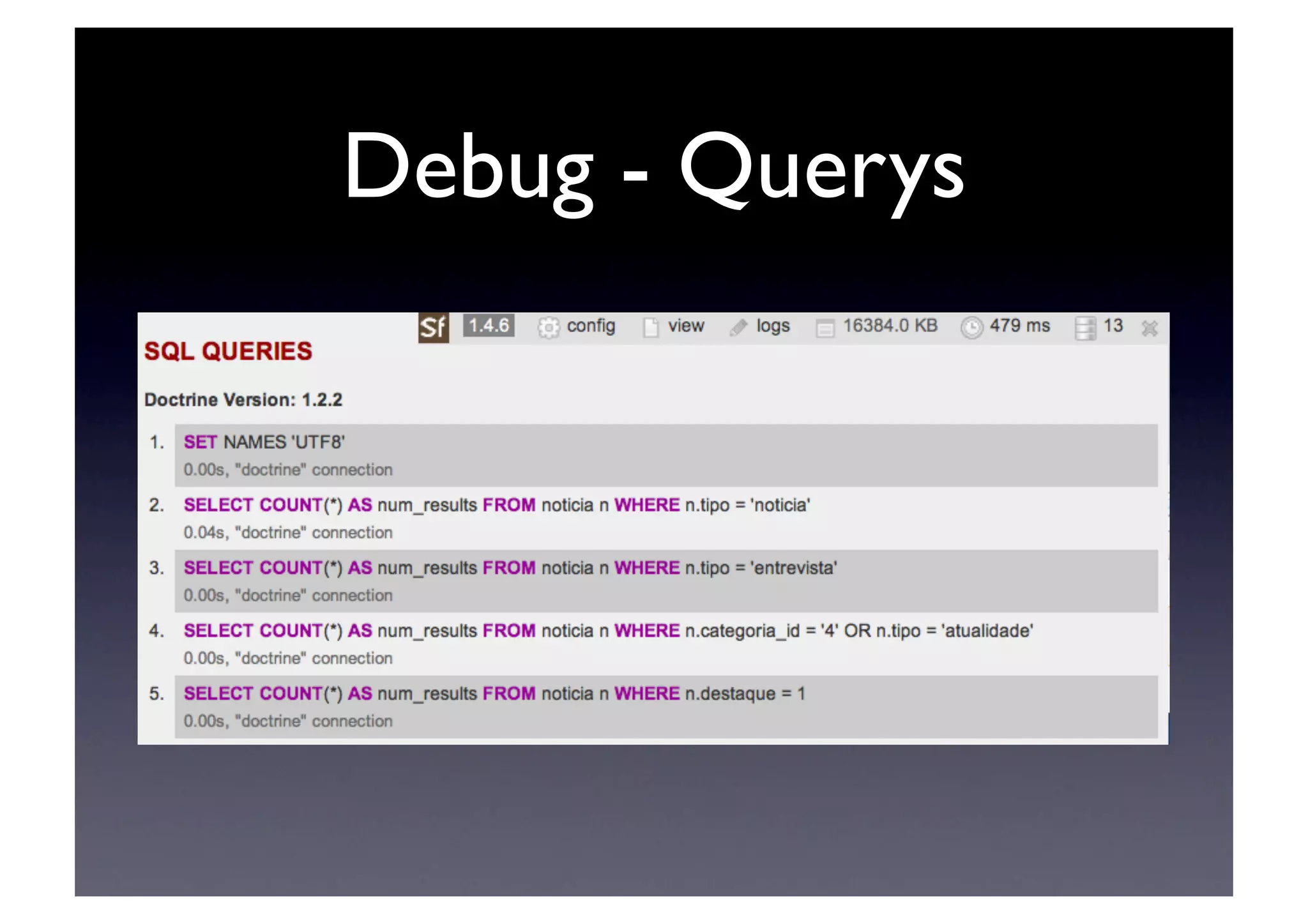 Debug - Querys	

 