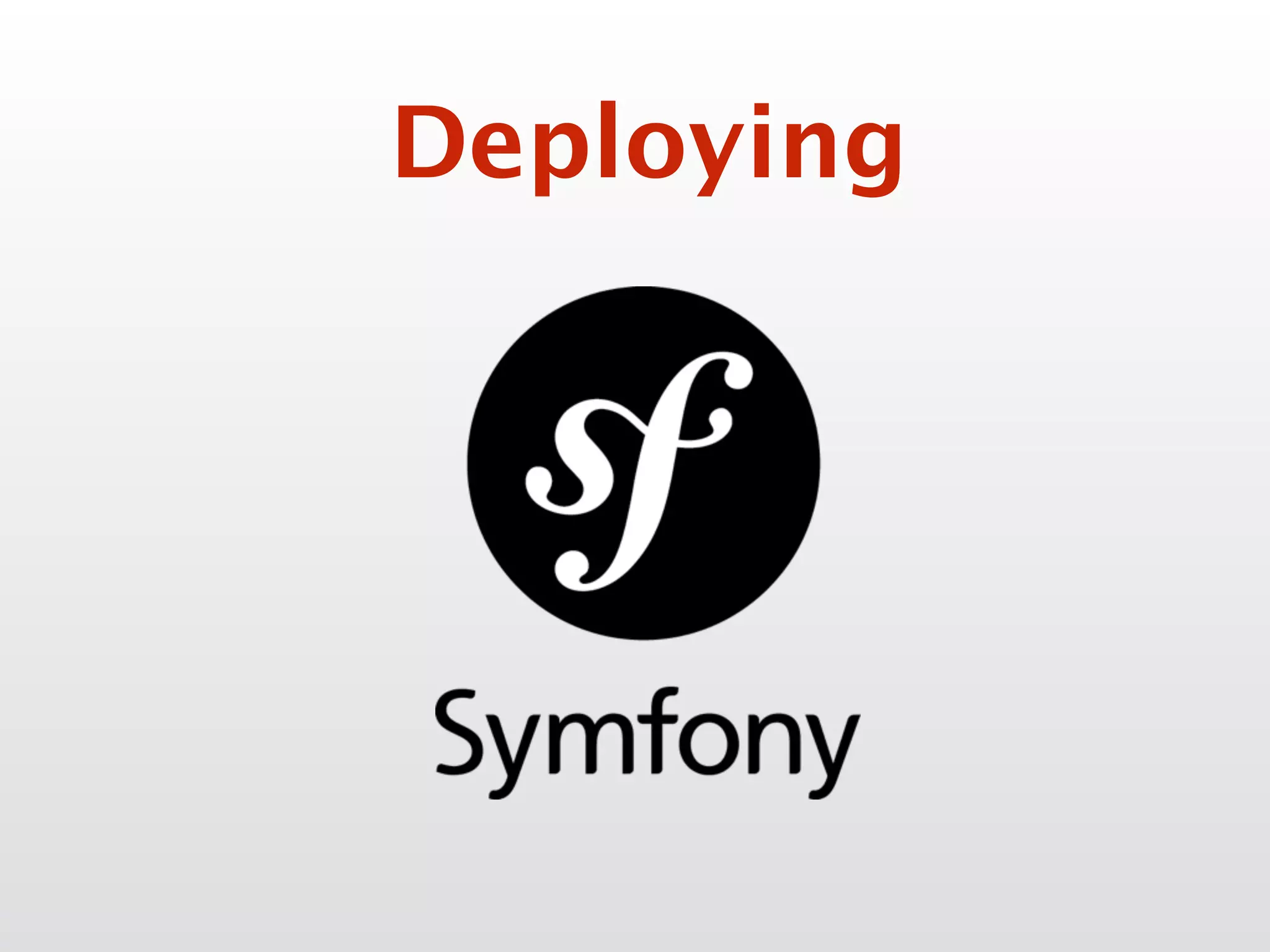 Deploying
 