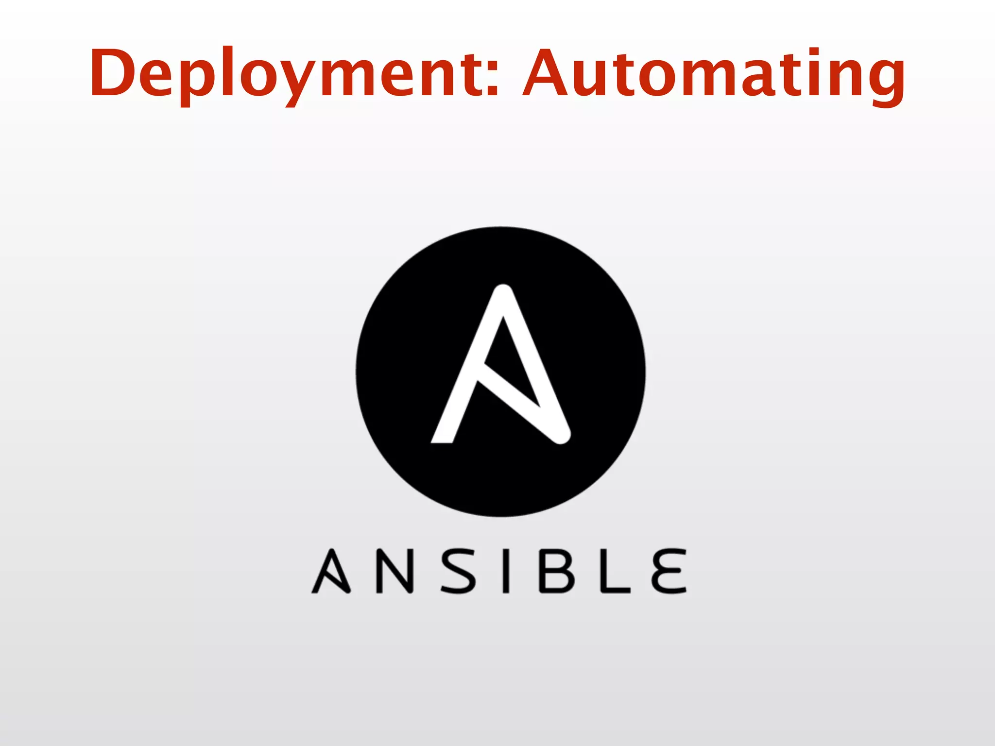 Deployment: Automating
 