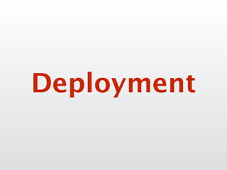 Deployment
 