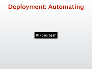 Deployment: Automating
 