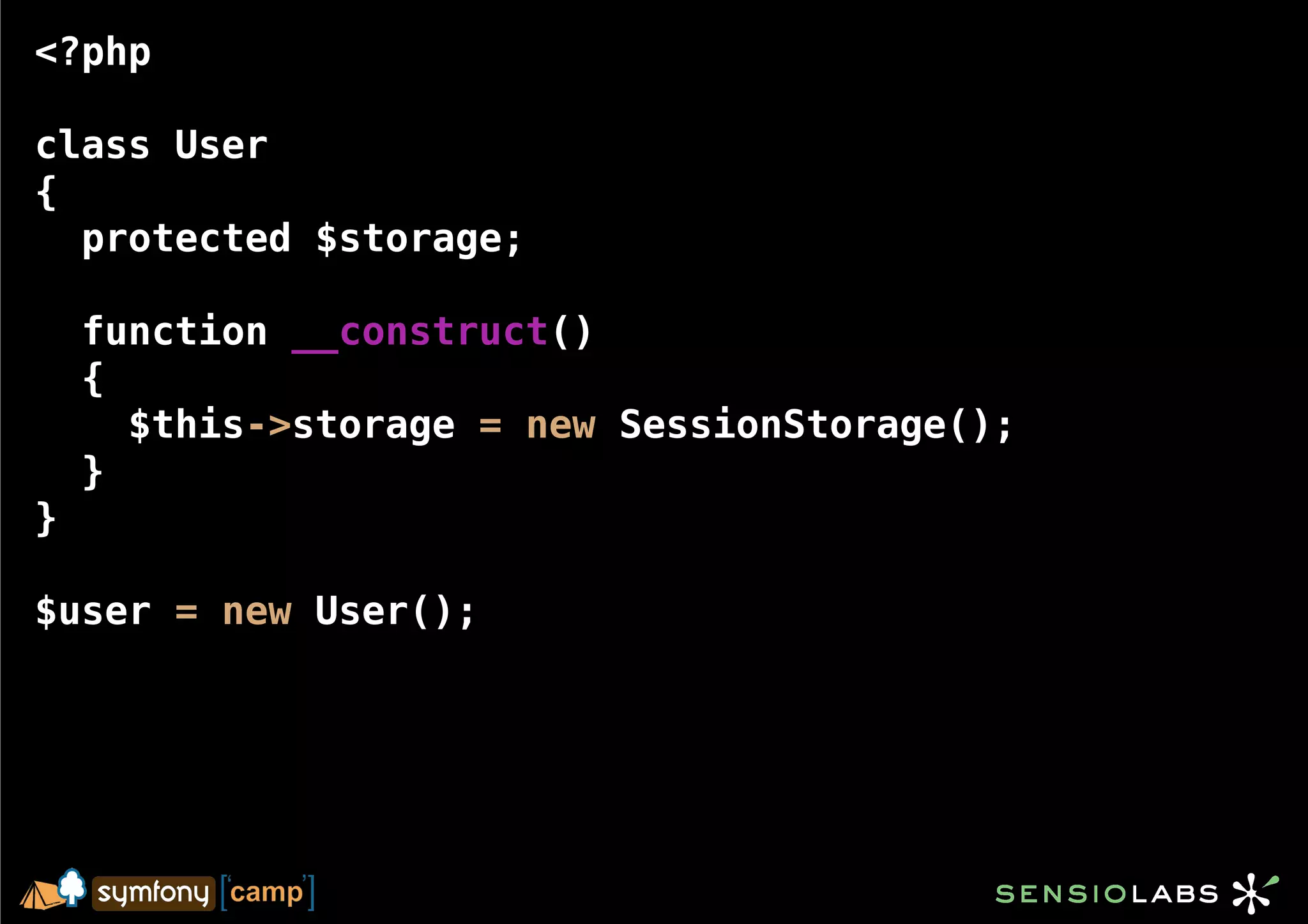<?php

class User
{
  protected $storage;

    function __construct()
    {
      $this->storage = new SessionStorage();
    }
}

$user = new User();
 