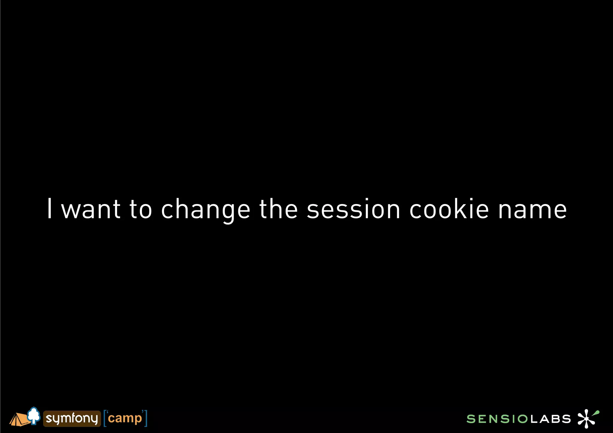 I want to change the session cookie name
 