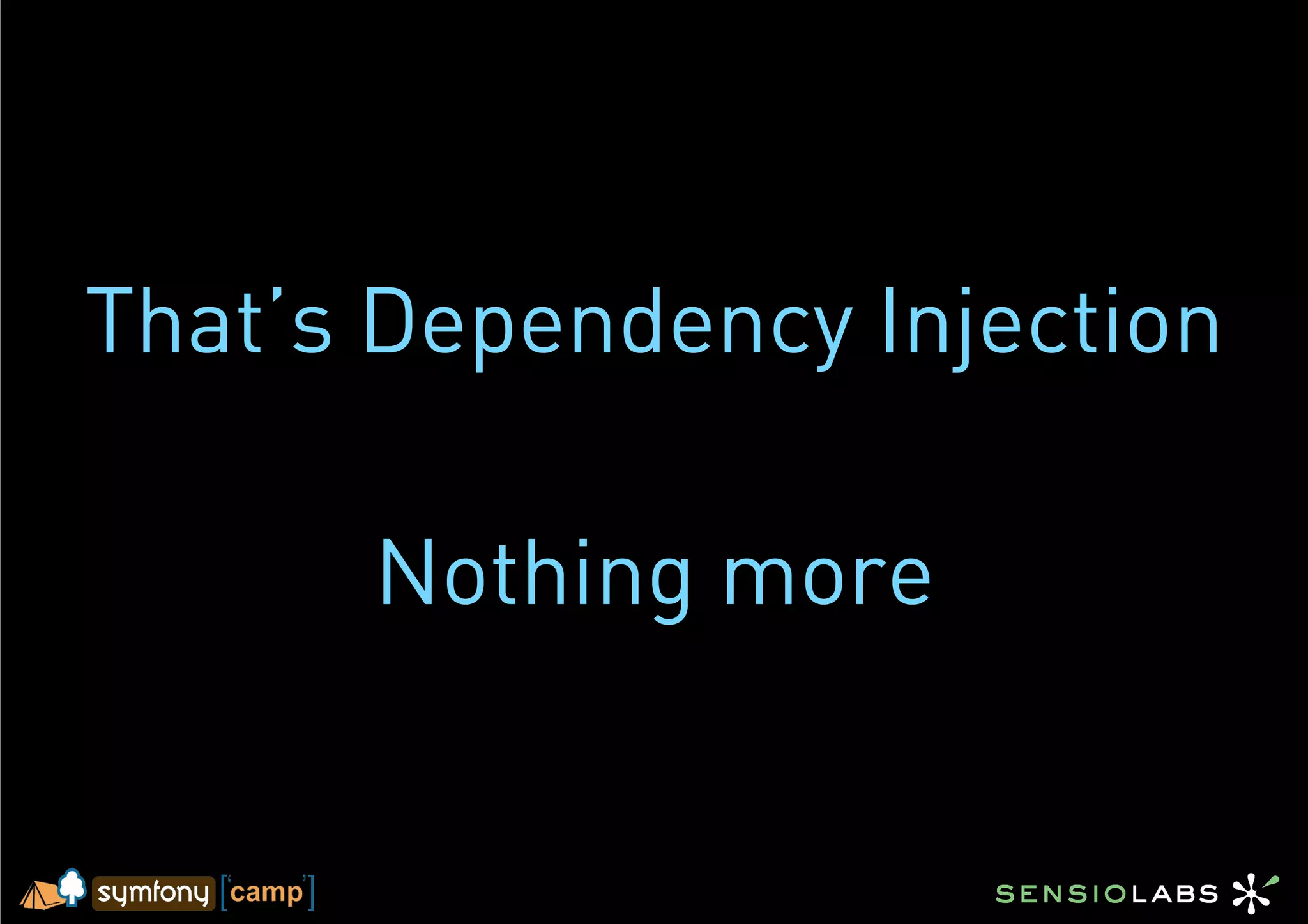 That’s Dependency Injection

      Nothing more
 