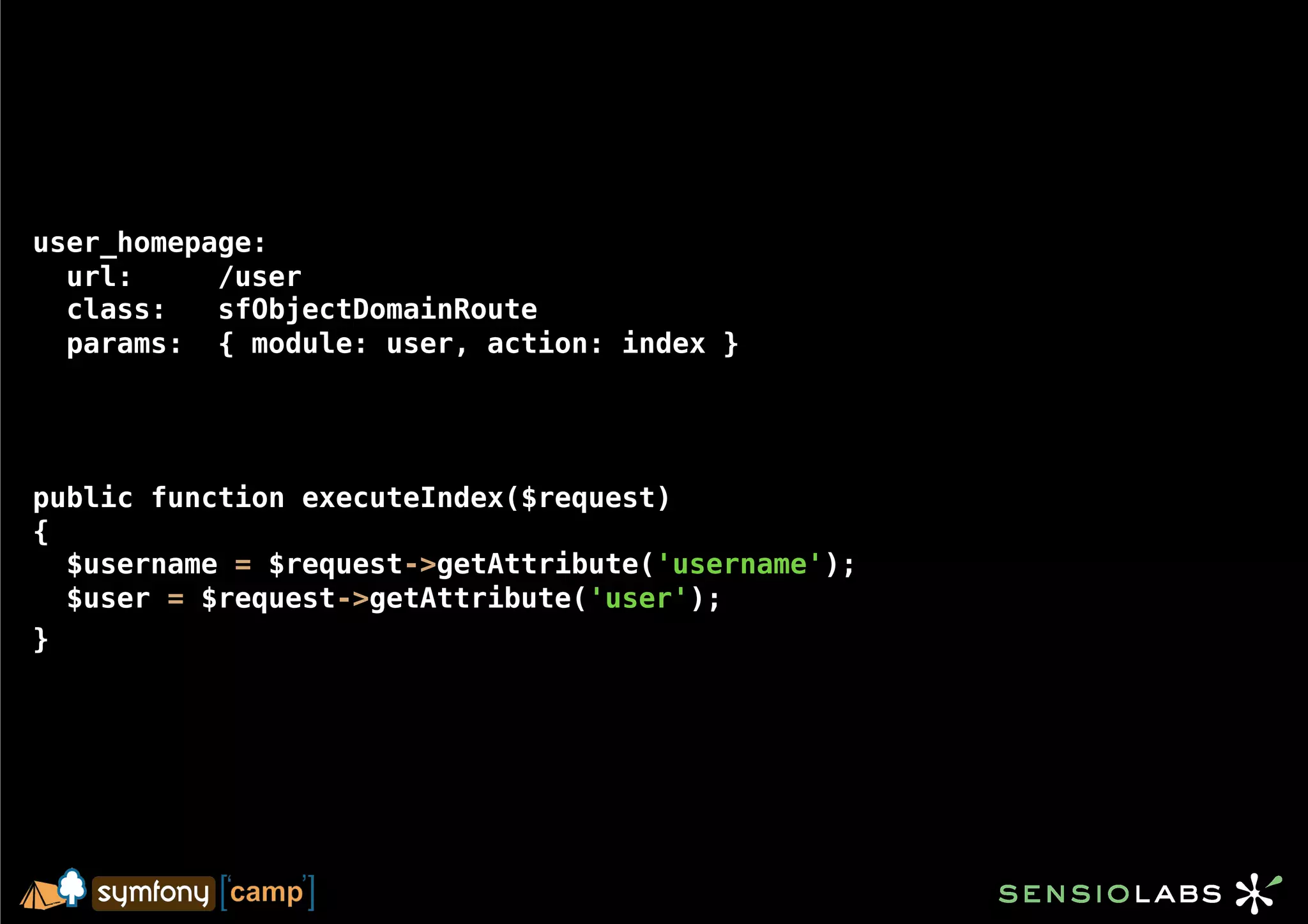 user_homepage:
  url:     /user
  class:   sfObjectDomainRoute
  params: { module: user, action: index }




public function executeIndex($request)
{
  $username = $request->getAttribute('username');
  $user = $request->getAttribute('user');
}
 