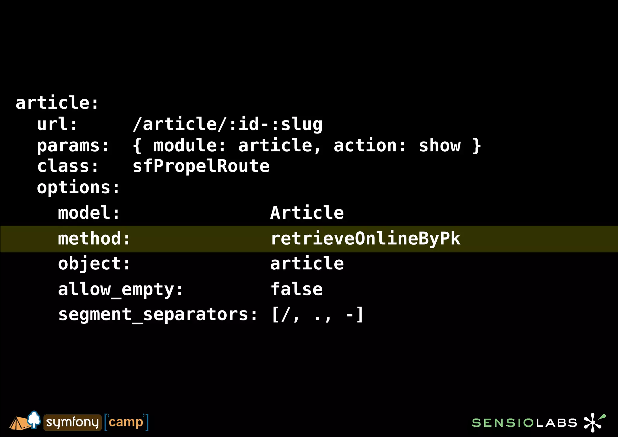 article:
  url:     /article/:id-:slug
  params: { module: article, action: show }
  class:    sfPropelRoute
  options:
    model:               Article
    method:               retrieveOnlineByPk
    object:              article
    allow_empty:          false
    segment_separators: [/, ., -]
 
