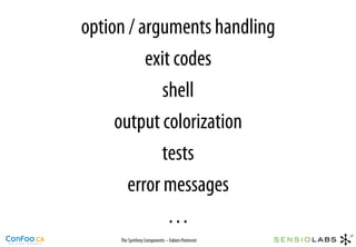 option / arguments handling
          exit codes
             shell
     output colorization
             tests
       err...