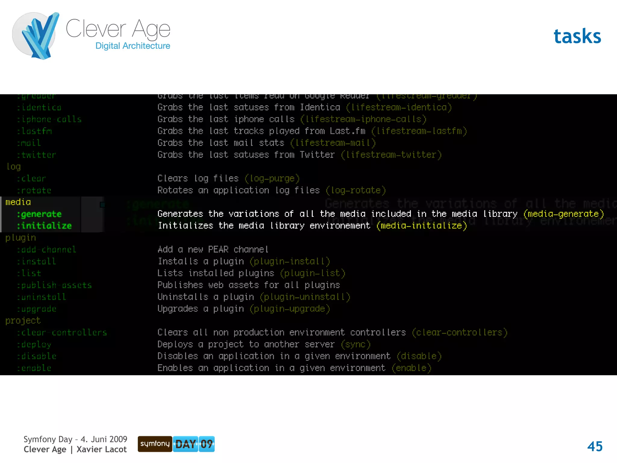 tasks




Symfony Day – 4. Juni 2009
Clever Age | Xavier Lacot       45
 