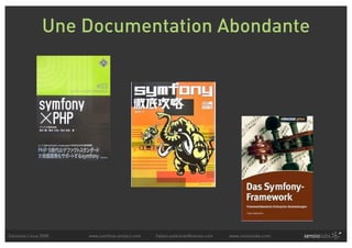 Une Documentation Abondante




Solutions Linux 2008   www.symfony-project.com   fabien.potencier@sensio.com   www.sensiolabs.com
 