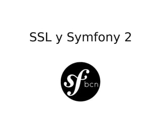 SSL y Symfony 2
 