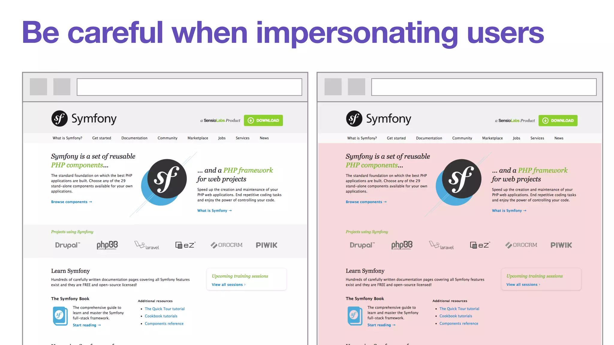 Be careful when impersonating users 
 