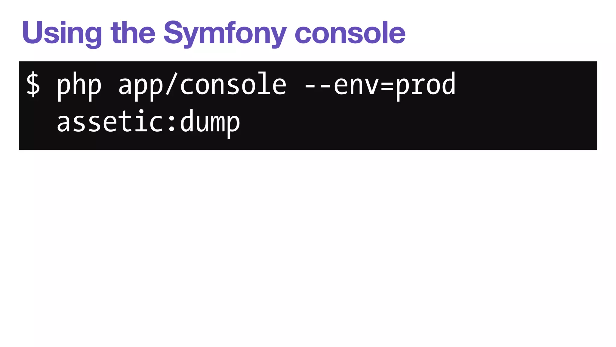 Using the Symfony console 
$ php app/console --env=prod 
assetic:dump 
 
