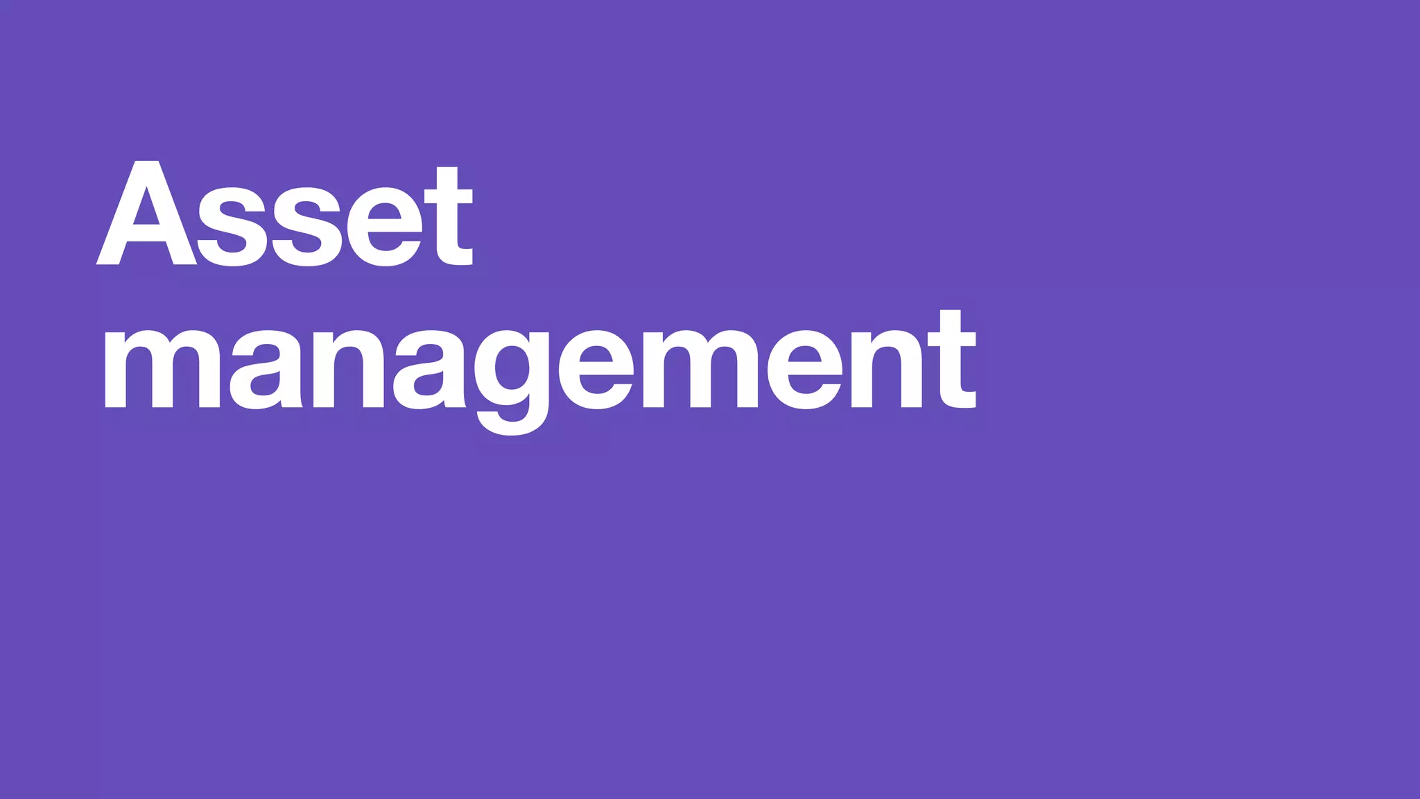Asset 
management 
 