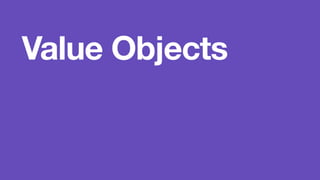 Value Objects 
 