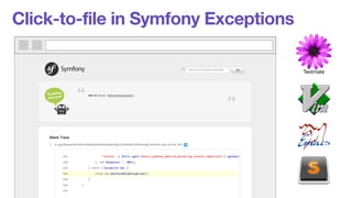 Click-to-file in Symfony Exceptions 
Textmate 
 