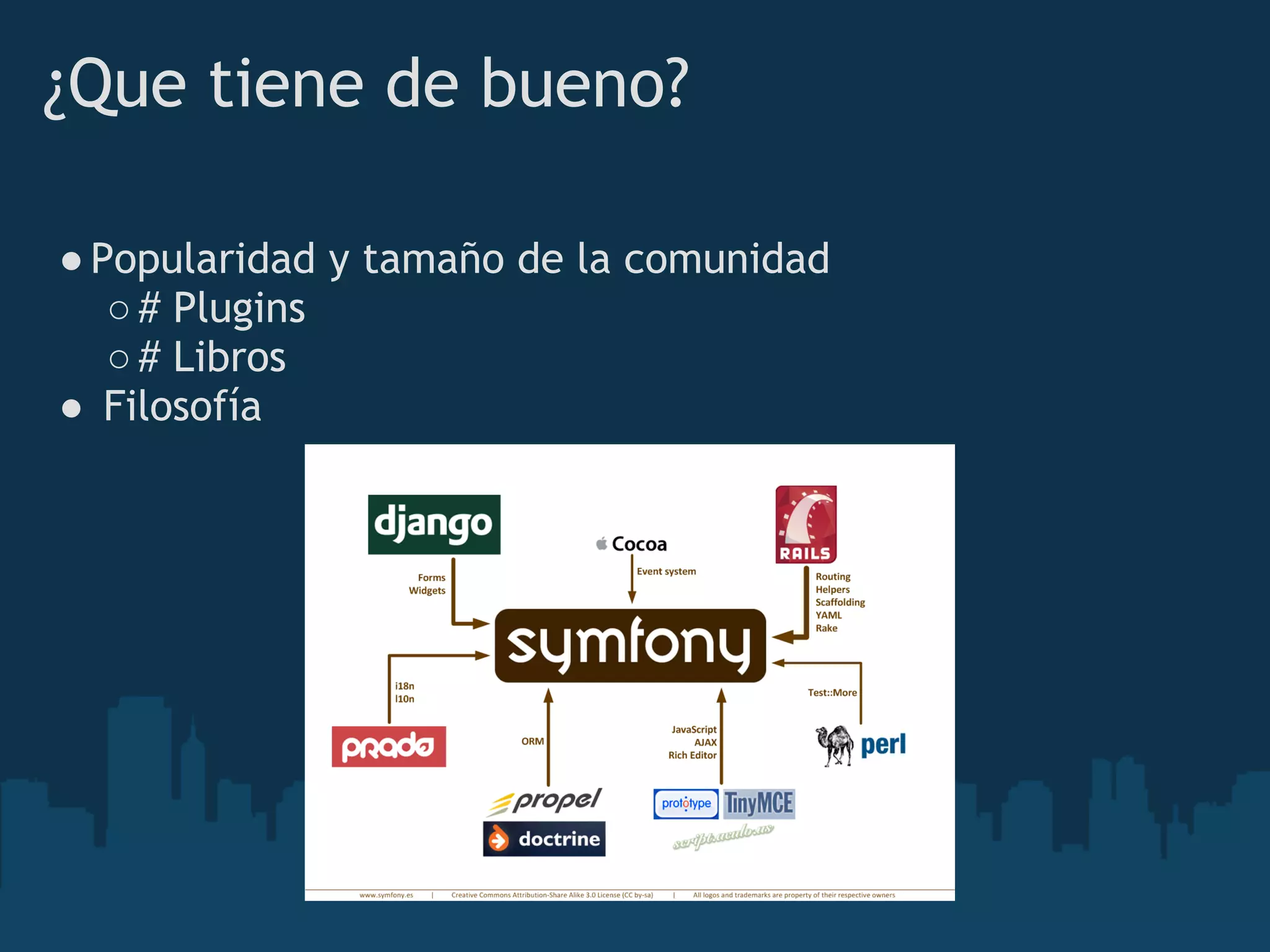 ¿Que tiene de bueno?
●Popularidad y tamaño de la comunidad
○# Plugins
○# Libros
● Filosofía
 
