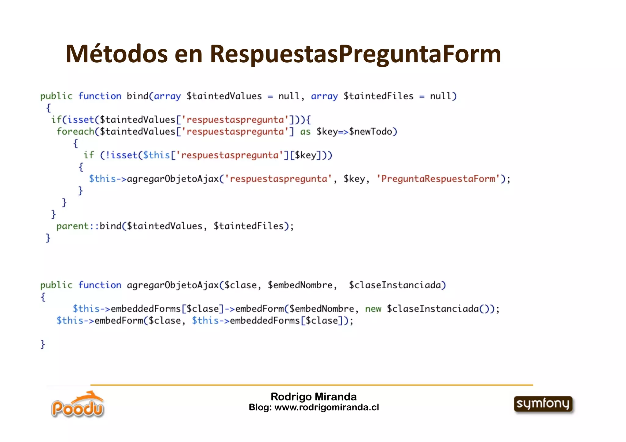 Métodos en RespuestasPreguntaForm




                 Rodrigo Miranda
             Blog: www.rodrigomiranda.cl
 