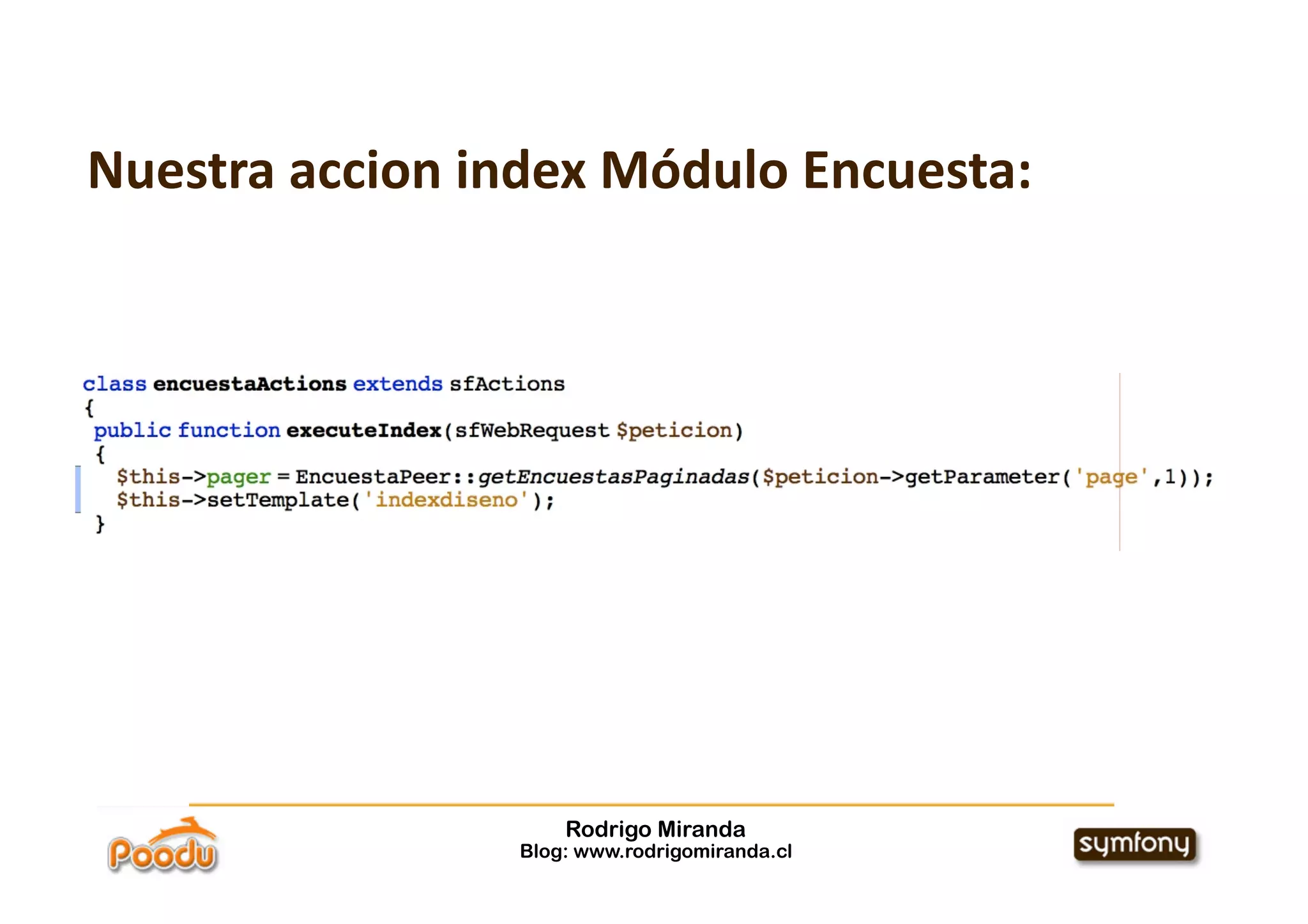 Nuestra accion index Módulo Encuesta: 




                     Rodrigo Miranda
                 Blog: www.rodrigomiranda.cl
 