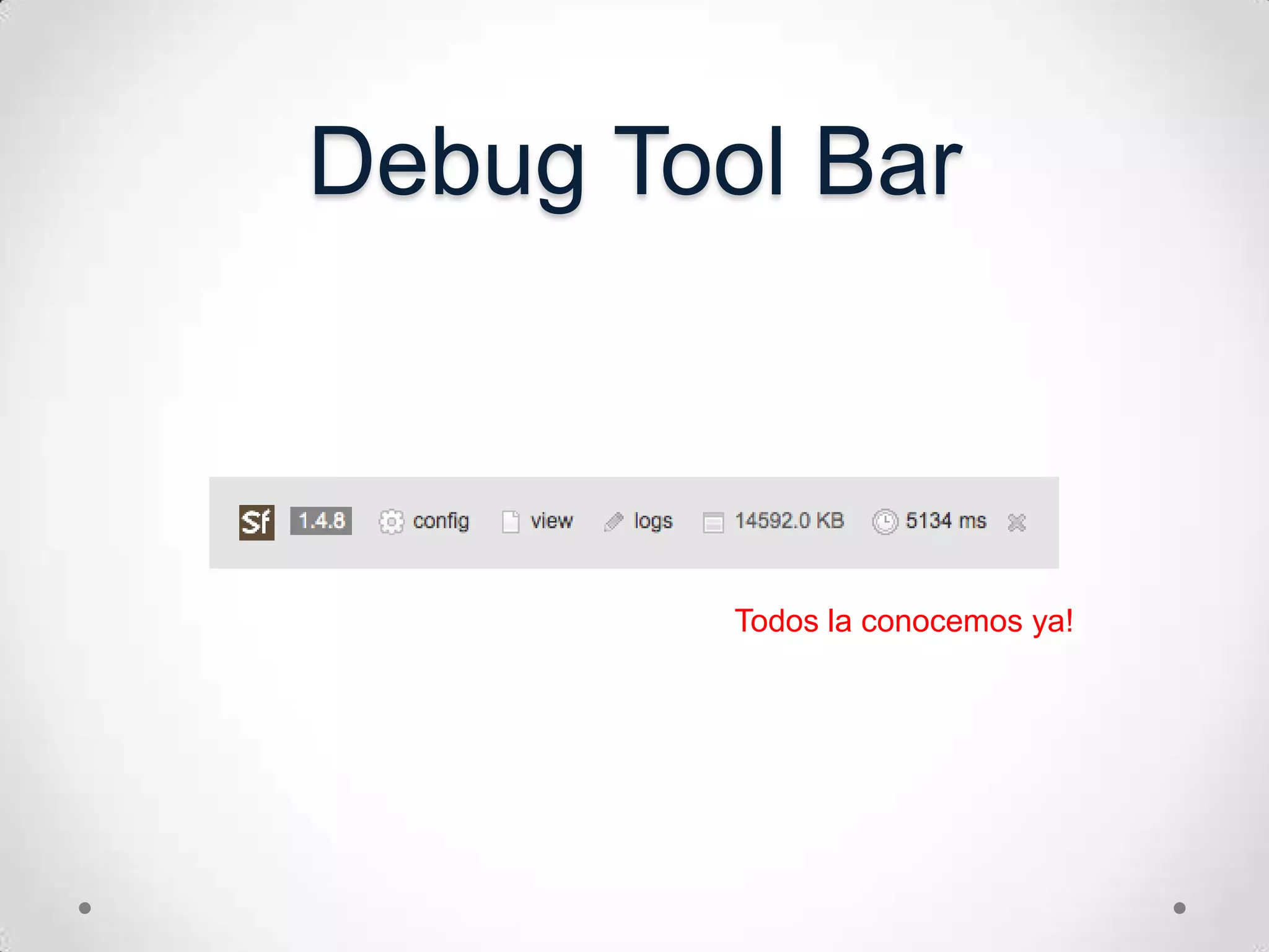Debug Tool BarTodos la conocemos ya!