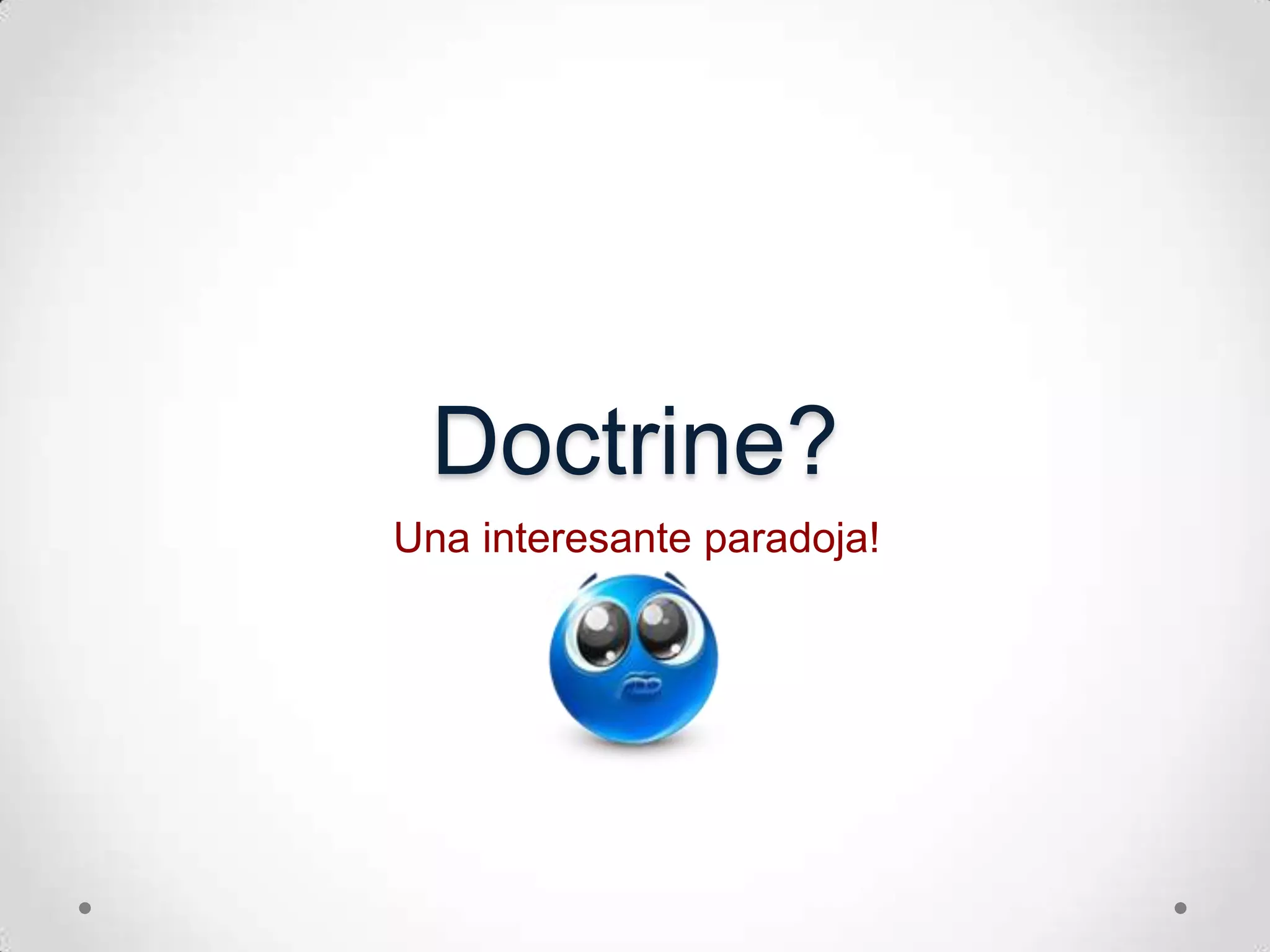 Doctrine?Unainteresanteparadoja!