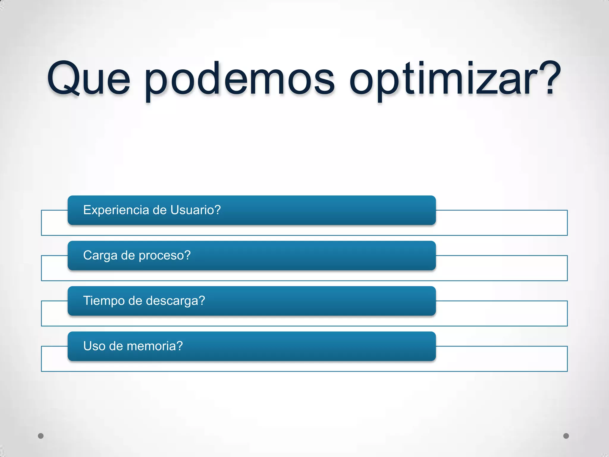 Quepodemosoptimizar?