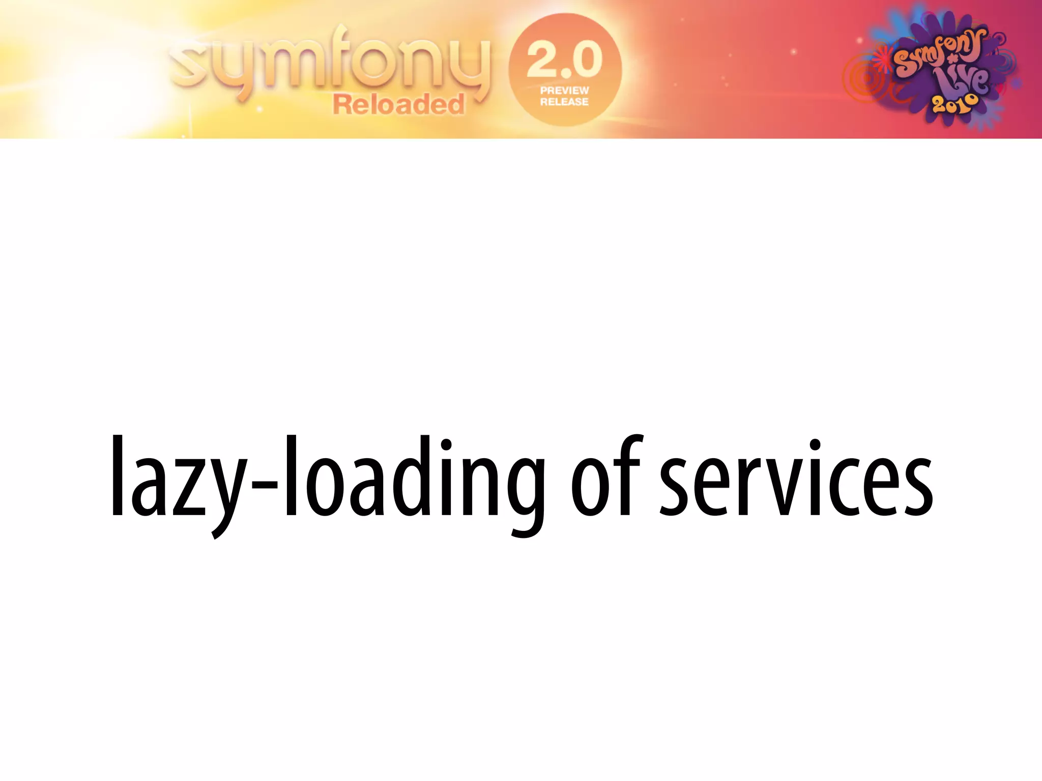 lazy-loading of services
 