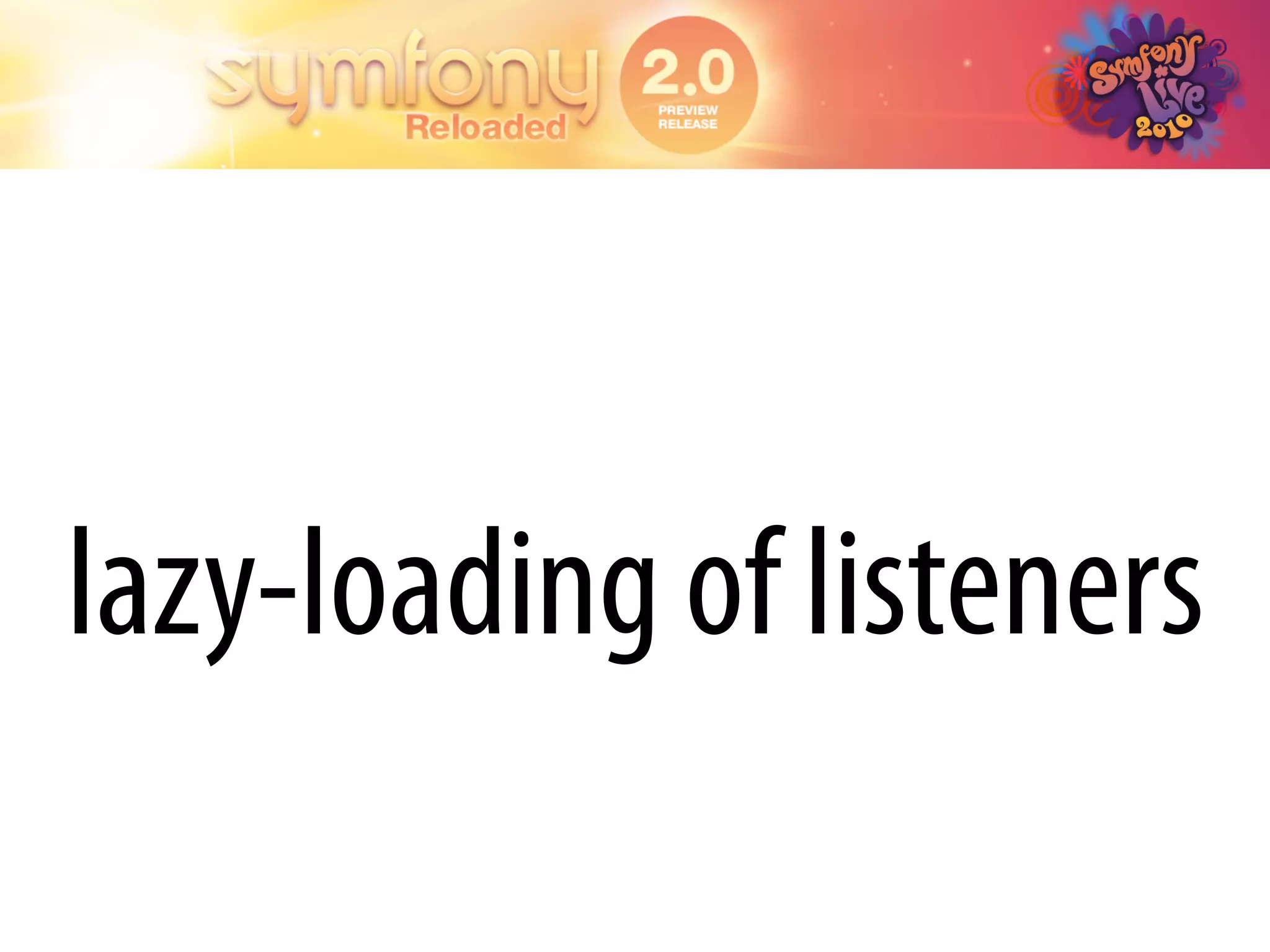 lazy-loading of listeners
 