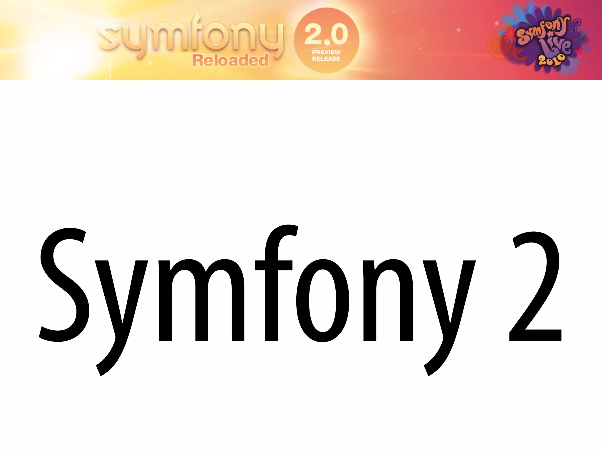 Symfony 2
 