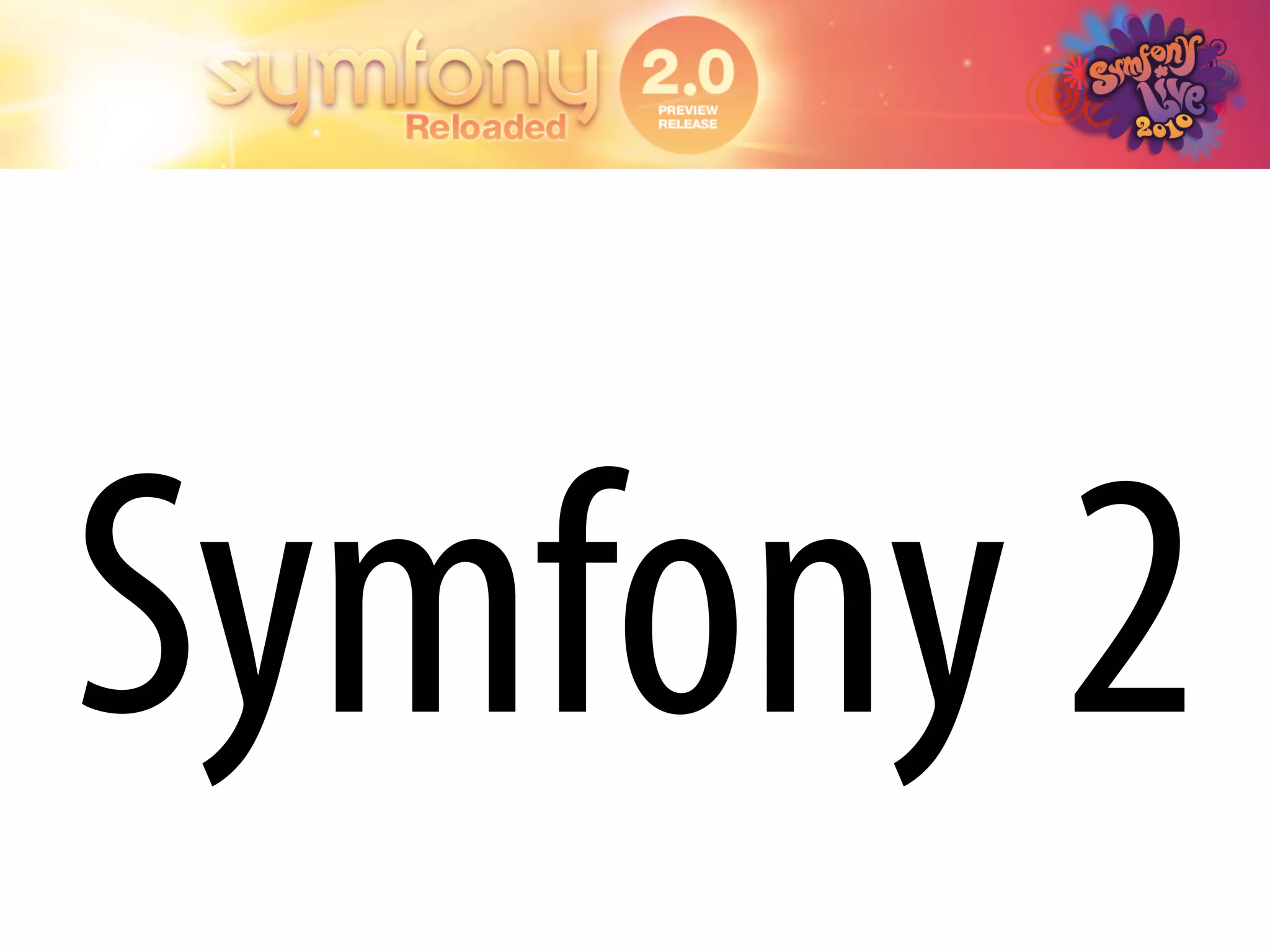 Symfony 2
 