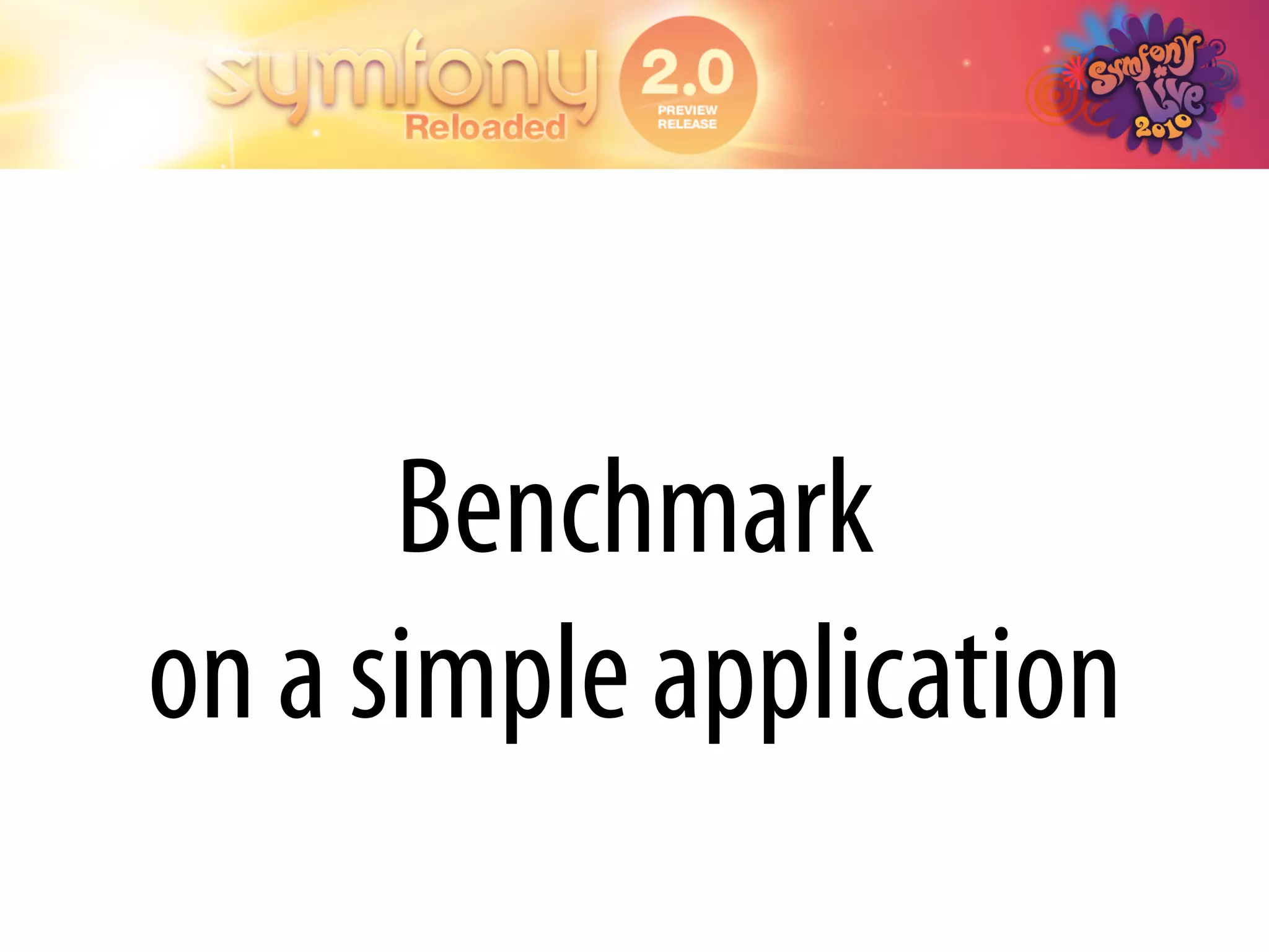Benchmark
on a simple application
 