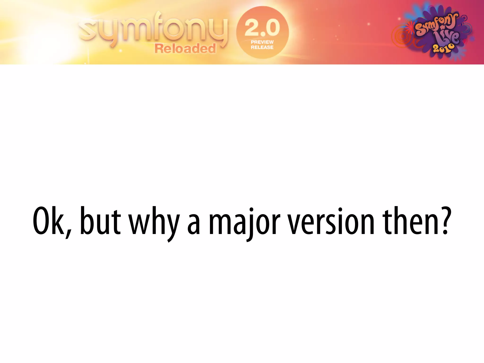 Ok, but why a major version then?
 