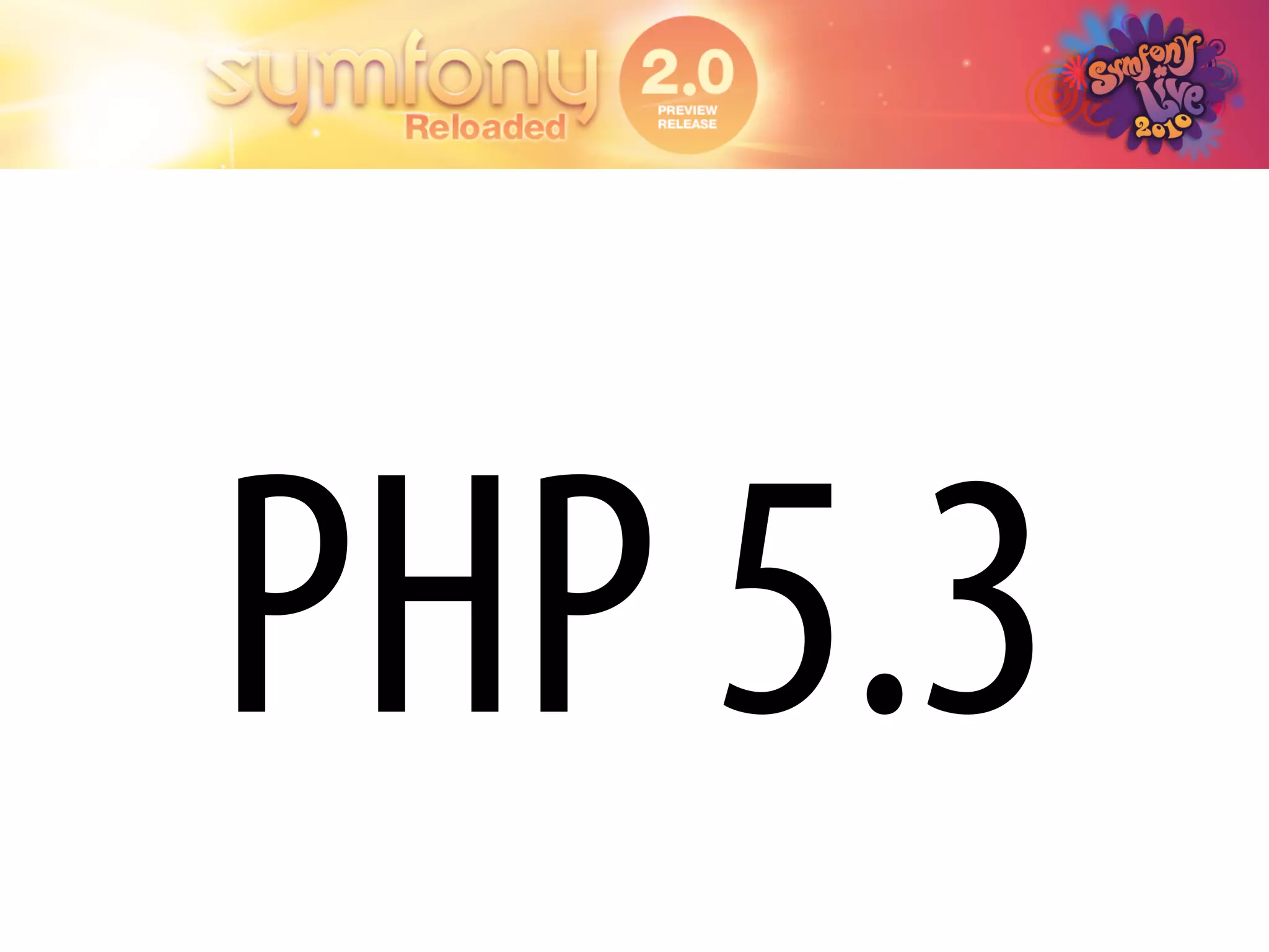 PHP 5.3
 