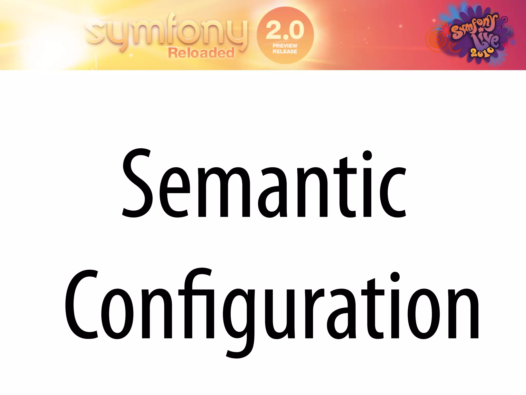 Semantic
Conﬁguration
 