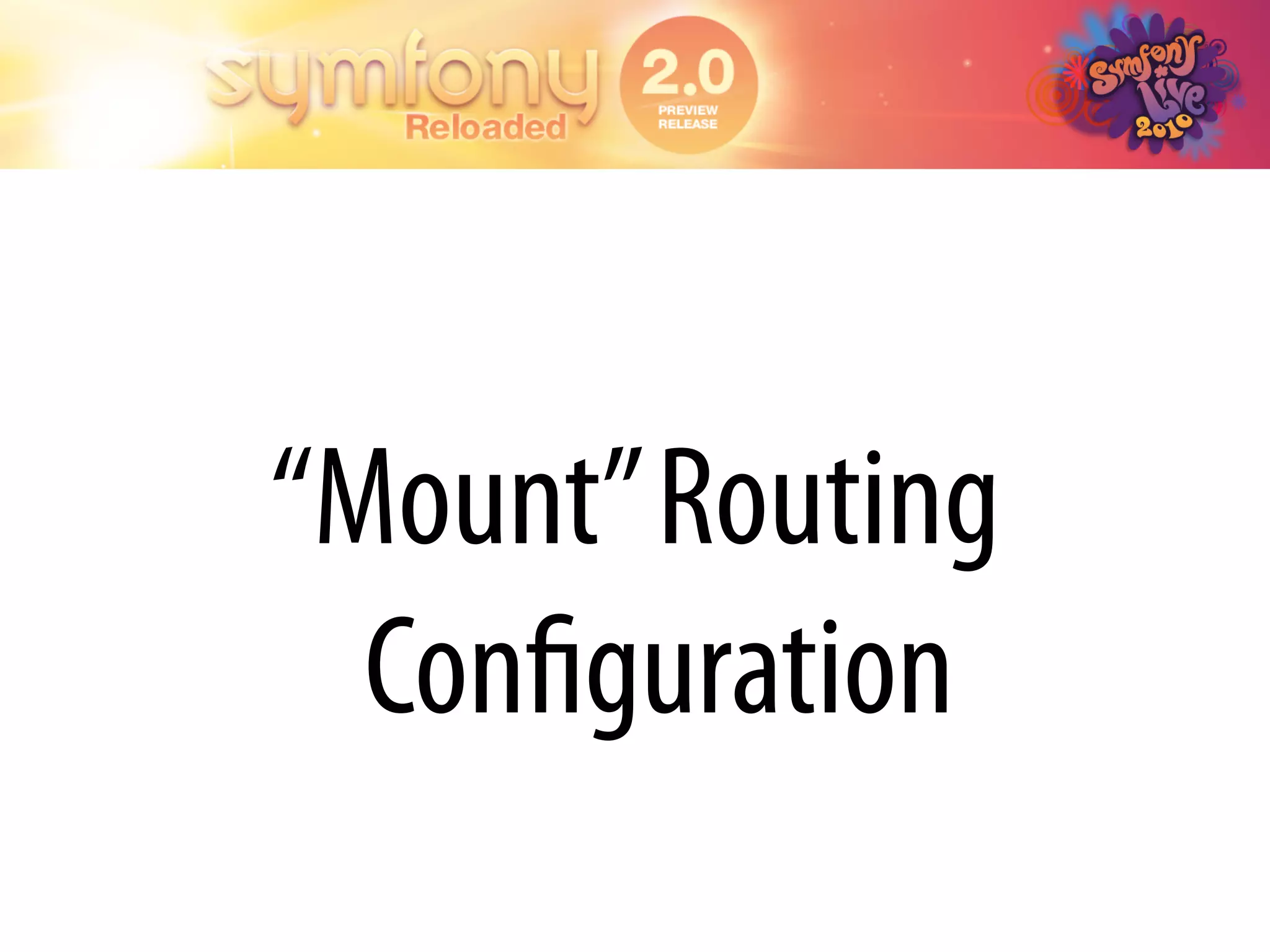 “Mount” Routing
  Conﬁguration
 