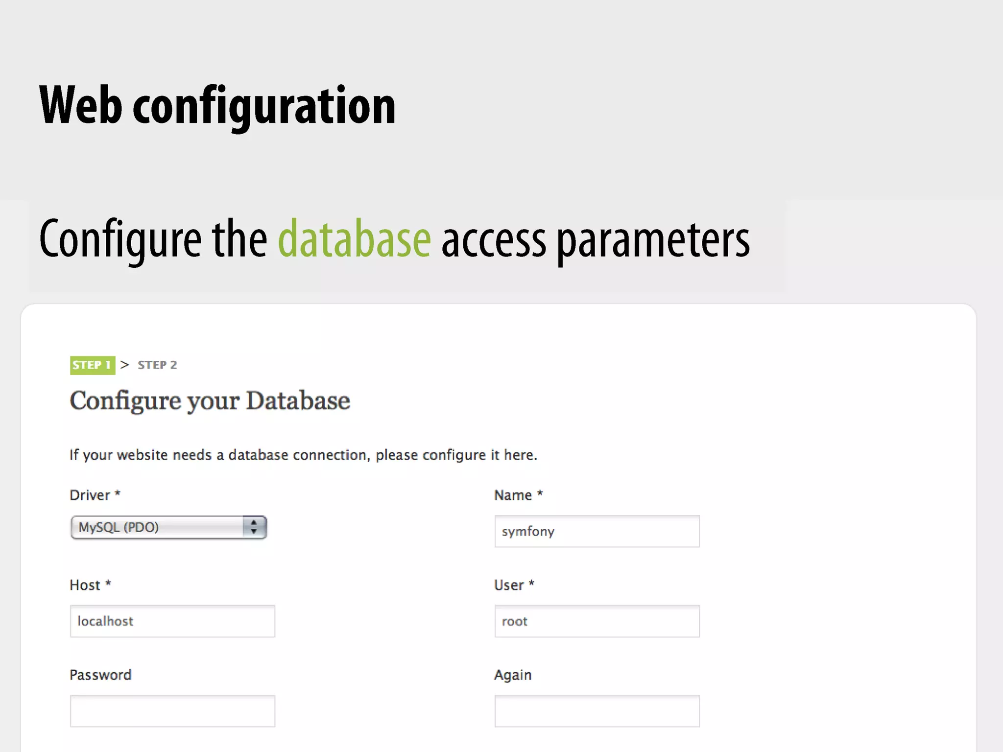 Several distributions availableDownload the Standard Edition that hosts the framework, standard bundles and a default application architecture.