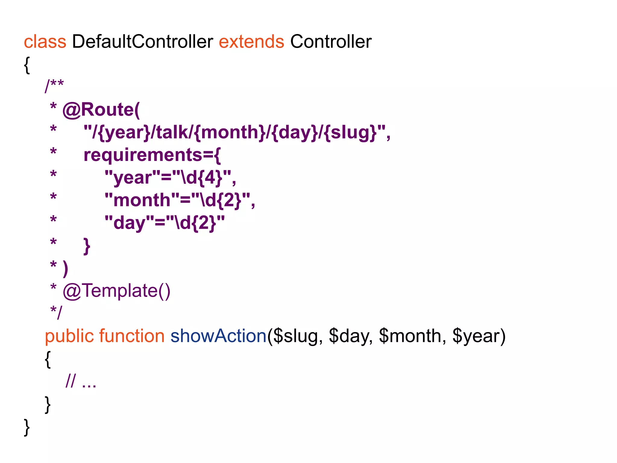 FlexibleTemplate inheritance{%extends"SensioConferenceBundle::layout.html.twig"%}{%block content %}    <h1> {{title}} </h1>    <ul>        <li>Caching on the Edge, by Fabien Potencier</li>        <li>HipHop for PHP, by Scott Mac Vicar</li>        <li>XDebug, by Derick Rethans</li>        <li>...</li>    </ul>{%endblock%}index.html.twig