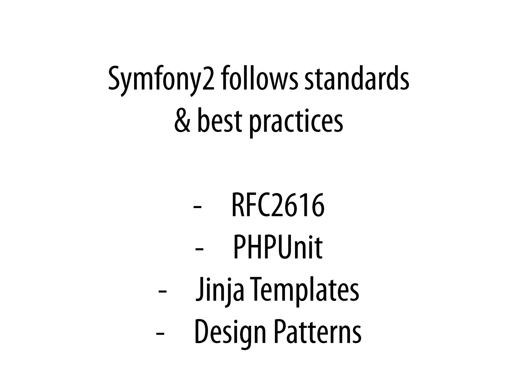 Symfony2 follows standards & best practicesRFC2616