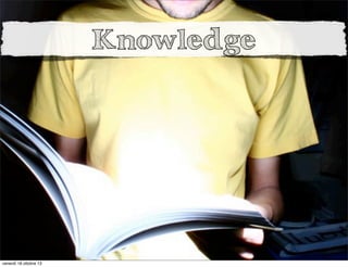 Knowledge

venerdì 18 ottobre 13

 