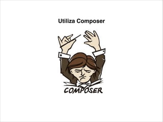 Utiliza Composer
 