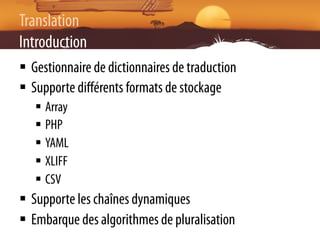 Translation
Introduction
§  Gestionnaire de dictionnaires de traduction
§  Supporte diﬀérents formats de stockage
   § ...