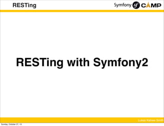 RESTing

RESTing with Symfony2

Lukas Kahwe Smith
Sunday, October 27, 13

 