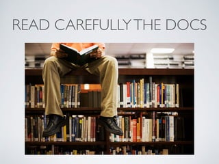 READ CAREFULLY THE DOCS 
 